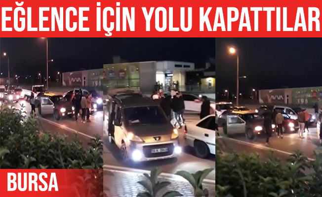 Bursa’da asker eğlencesi için yolu kapattılar