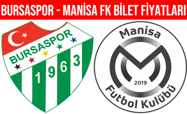Bursaspor - Manisa FK Maçı Bilet Fiyatları