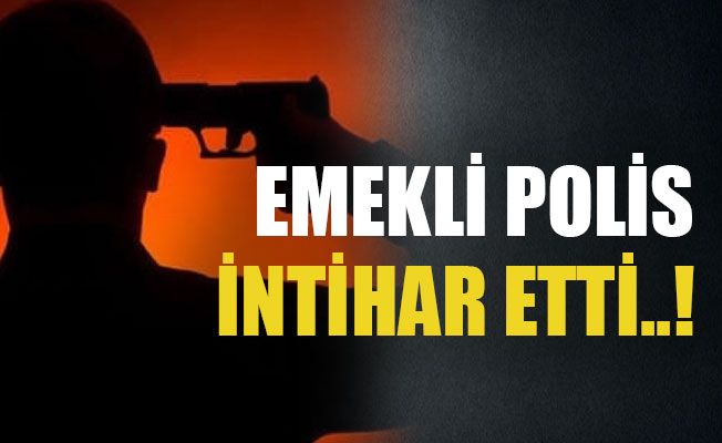 Emekli polis silahla kendini vurarak intihar etti