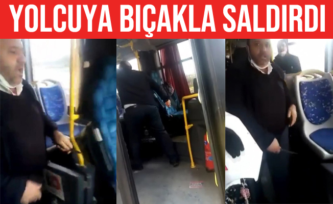 İETT şoförü tartıştığı yolcuya bıçak çekip tehditler savurdu