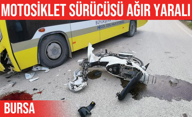 İnegöl'de otobüs ile motosiklet kafa kafaya çarpıştı