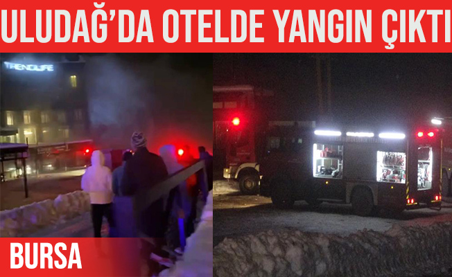 Uludağ'da otelde yangın çıktı