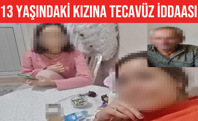 13 yaşındaki kızına tecavüz ettiği iddaa edilen baba tutuklandı