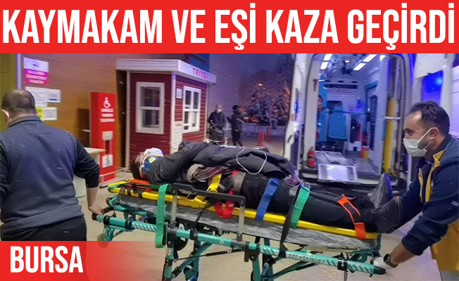 Bozcaada Kaymakamı ve eşi Bursa'da trafik kazası geçirdi