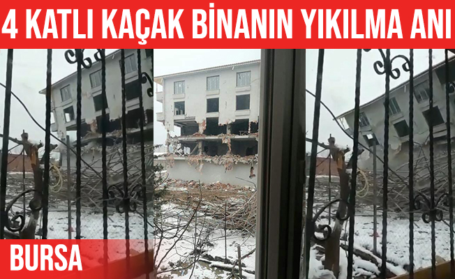 Bursa'da 4 katlı kaçak binanın yıkılma anı kameralara yansıdı
