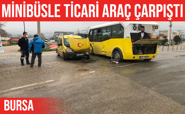 Bursa'da minibüs ile ticari araç çarpıştı: 1 yaralı
