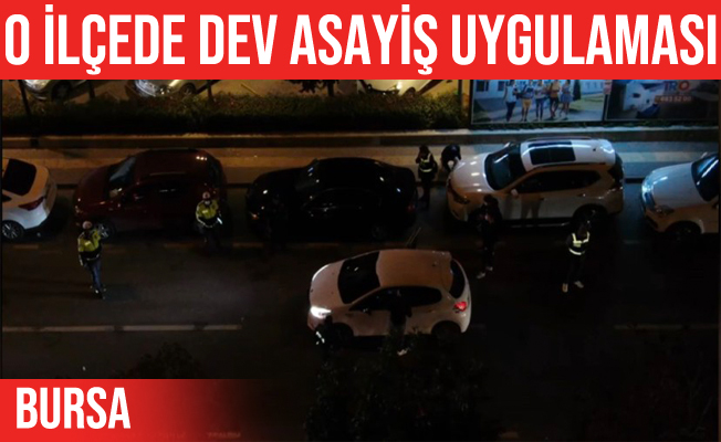 Bursa’da drone destekli asayiş uygulaması yapıldı