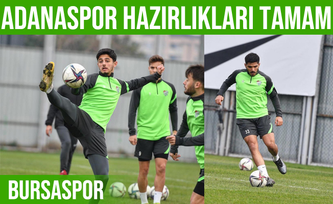 Bursaspor, Adanaspor maçı hazırlıklarını tamamladı
