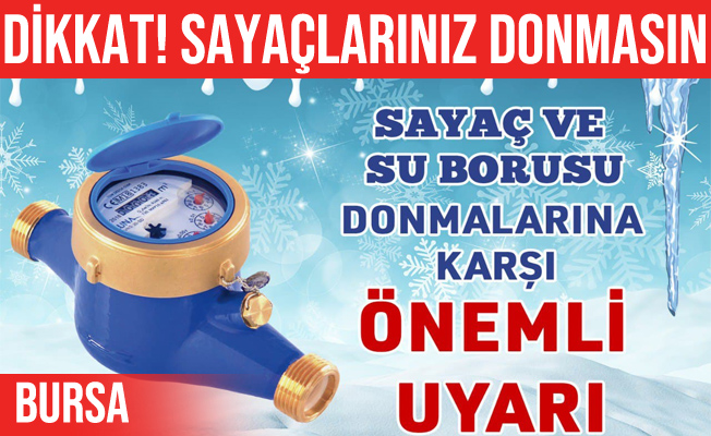 BUSKİ su sayaçlarının donma tehlikesine karşı uyardı