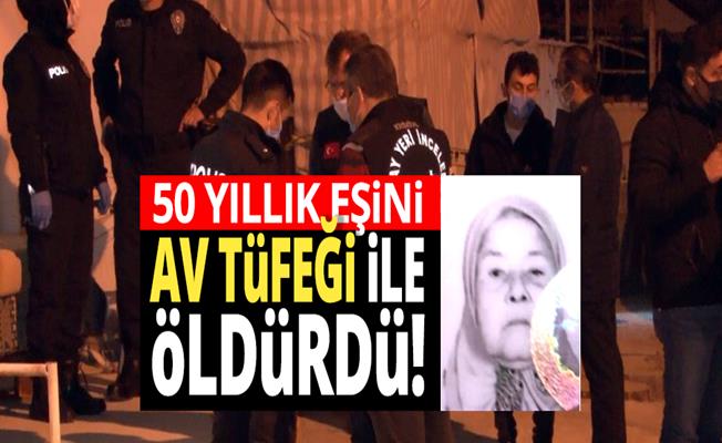 Denizli'de 50 yıllık karısını av tüfeğiyle öldürdü