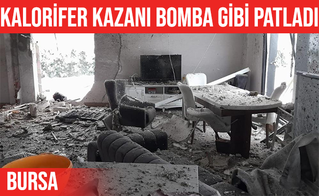 İnegöl'de kalorifer kazanı bomba gibi patladı