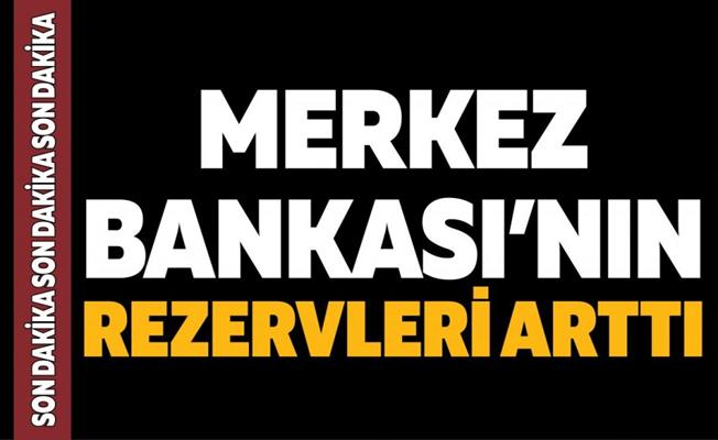 Merkez Bankası'nın toplam rezervleri arttı