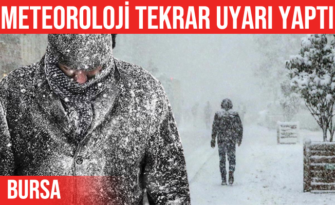 Meteorolojiden Bursa için uyarılar ard arda geliyor