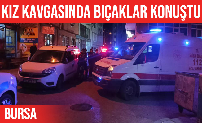 Osmangazi'deki kız kavgasında bıçaklar konuştu