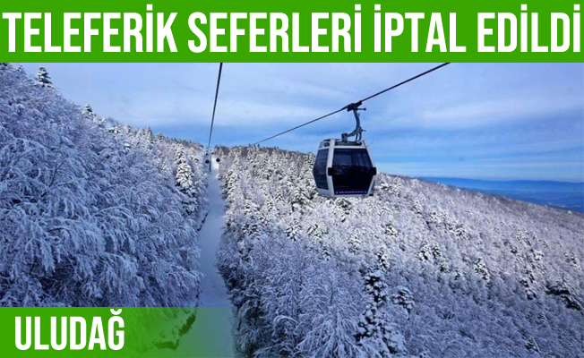 Bursa'da Teleferik Seferleri İptal Edildi