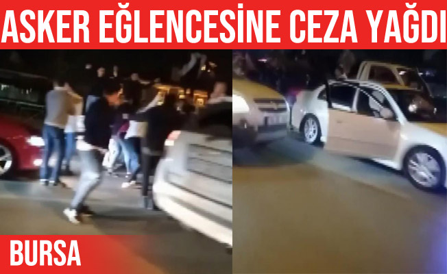 Bursa'da yol kapatıp asker eğlencesi yapanlara ceza yağdı