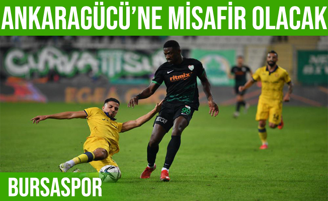 Bursaspor deplasmanda Ankaragücü’ne misafir olacak