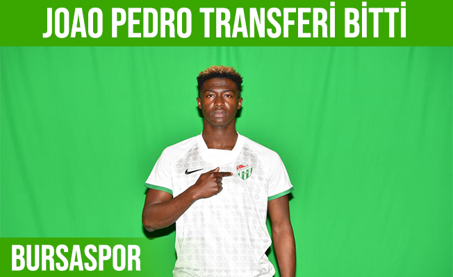 Bursaspor Joao Pedro transferini açıkladı