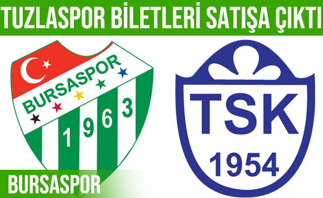 Bursaspor Tuzlaspor Maçının Biletleri Satışa Çıktı