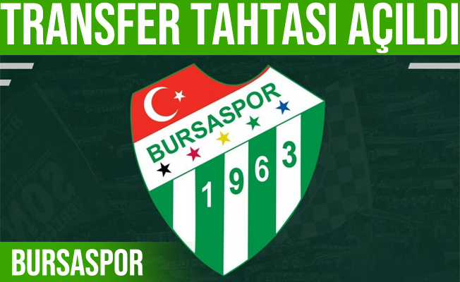 Bursaspor'un transfer tahtası açıldı