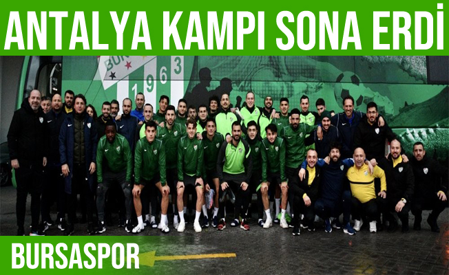 Bursaspor’da Antalya kampı sona erdi