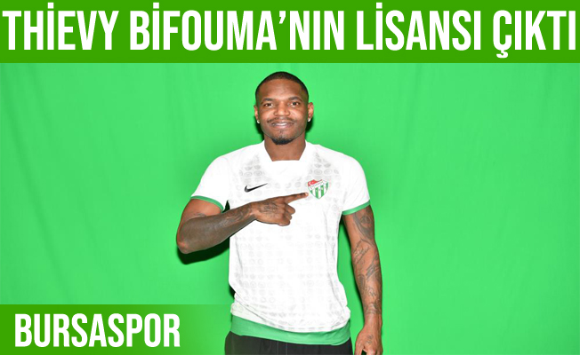 Bursaspor’da Thievy Bifouma’nın lisansı çıktı