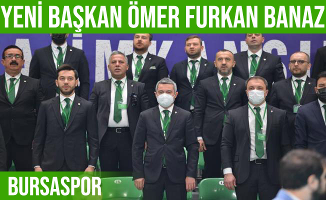 Bursaspor’un yeni başkanı Ömer Furkan Banaz