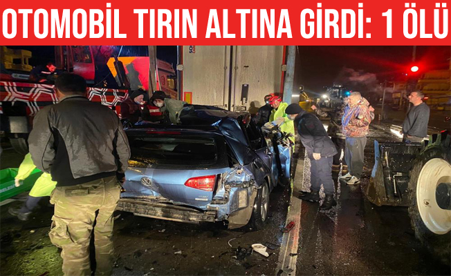 Edremit'te TIR'ın altına giren otomobil sürücüsü öldü