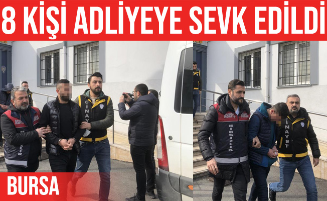 Bursa’da silahların çekildiği kavgada 8 kişi adliyeye sevk edildi