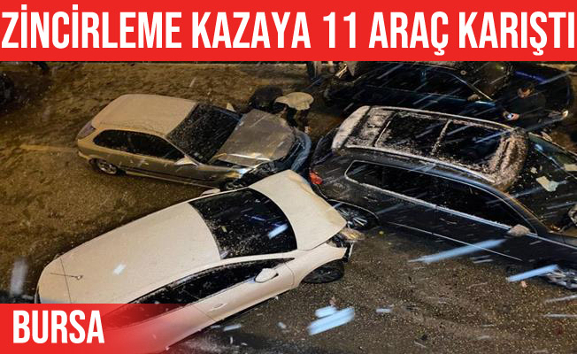 Bursa’da zincirleme trafik kazası: 11 araç birbirine girdi