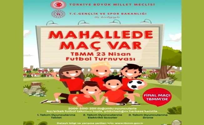 TBMM 23 Nisan "Mahallede Maç Var" futbol turnuvasında grup karşılaşmaları başlıyor