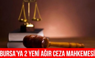 Bursa'ya terör davaları için 2 yeni ağır ceza mahkemesi