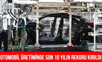 Otomobil üretiminde son 10 yılın rekoru kırıldı