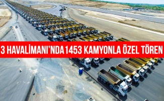 Üçüncü havalimanında 1453 kamyon ile fethe özel tören gerçekleştirildi