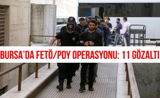 Bursa'da FETÖ/PDY Operasyonu: 11 Kişi Gözaltında