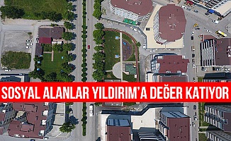 Sosyal Alanlar Yıldırım'a Değer Katıyor