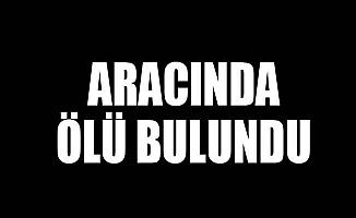 Antalya'da Ölüm Tehdidi Alan İşadamı Aracında Öldürülmüş Olarak Bulundu