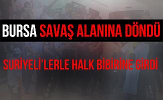 Bursa'da Suriyeliler'le Halk Arasında Kavga