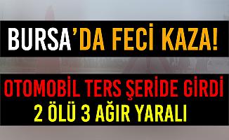 Bursa'da Kontrolden Çıkan Araç Tırla Çarpıştı: 2 Ölü, 3 Ağır Yaralı
