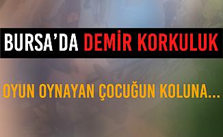 Bursa Gürsu'da Demir Korkuluk Çocuğun Koluna Saplandı!