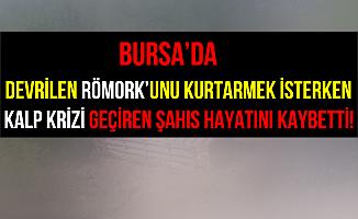 Bursa İznik'te Römork'unu Kutarırken Kalp Krizi Geçirerek Öldü