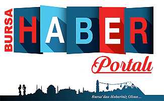 Bursa Haber Portalı Yayında!