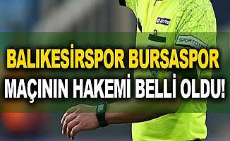 Balıkesirspor Bursaspor Maçının Hakemi Belli Oldu