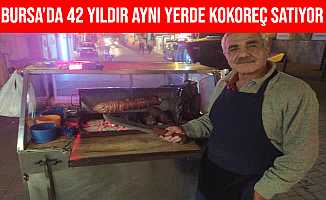 Bursa'da 42 Yıldır Aynı Kaldırımda Kokoreç Satıyor