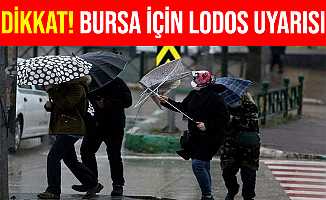 Bursa'da Dört İlçe İçin Lodos Uyarısı Yapıldı