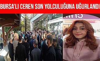 Bursa'da Kazada Hayatını Kaybeden Ceren Özkükner Son Yolculuğuna Uğurlandı