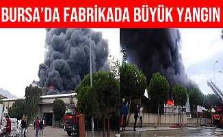 Bursa'da Tekstil Fabrikasında Büyük Yangın