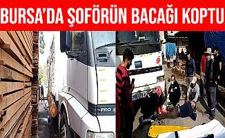 Bursa'da Tomrukla Kamyon Arasında Sıkışan Şoförün Bacağı Koptu