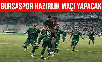 Bursaspor Fatih Karagümrük’le Hazırlık Maçı Yapacak