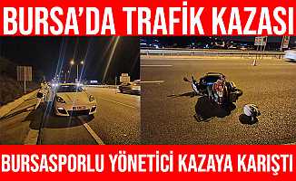 Bursasporlu Yöneticinin Karıştığı Trafik Kazasında 1 Kişi Öldü